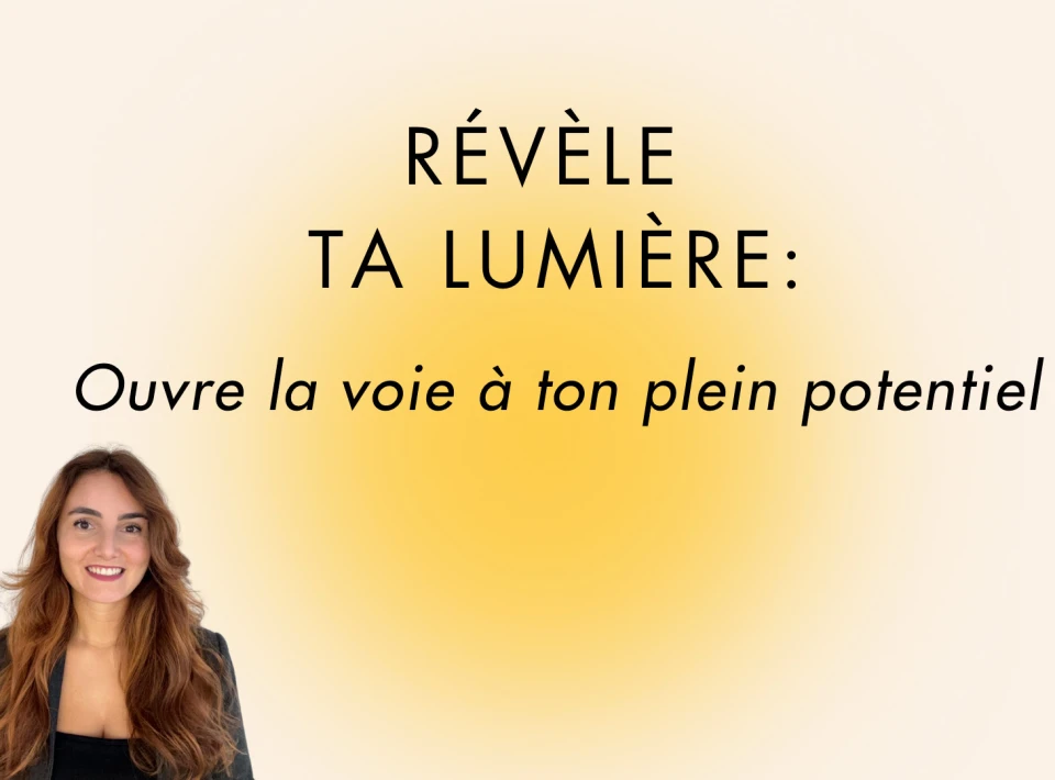 Révèle ta lumière: Accepte, libère, sois