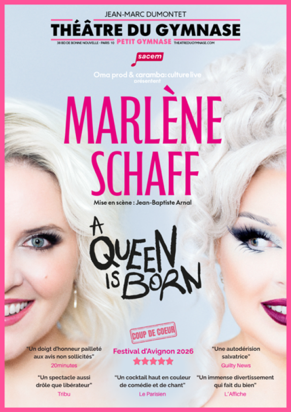 A Queen is born – De et avec Marlène Schaff